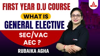 First year D.U Course  | What is General Elective/SEC/VAC/AEC??