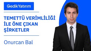 Temettü Verimliliği ile Öne Çıkan Şirketler