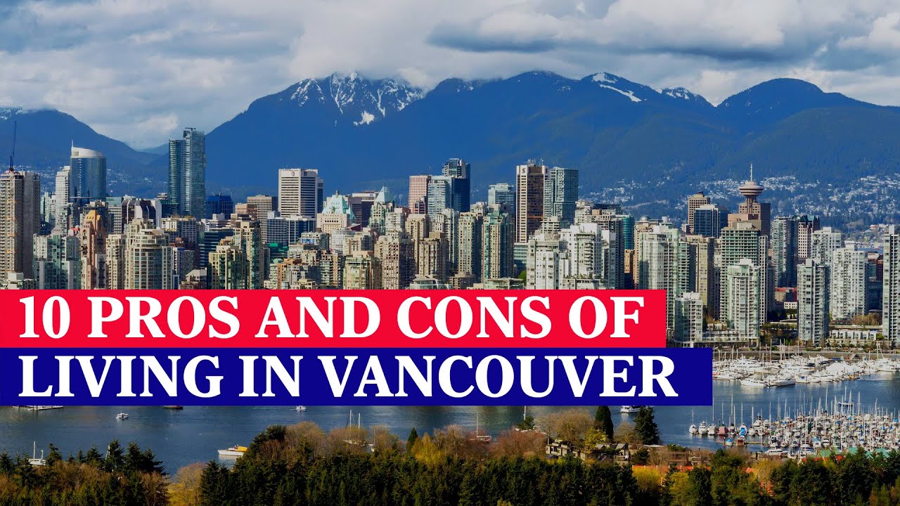 Living In Vancouver Pros And Cons | Life In Vancouver | Real Estate ...