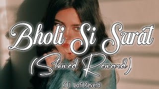 Bholi si surat_[Slowed + Reverb] Lofi Remix Song|~‎@sjlofireverb
