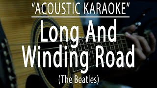 Long and winding road - The Beatles (Acoustic karaoke)