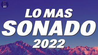 Lo Más Sonado 2022 - Lo Mas Nuevo 2022 - Reggaeton 2022 - Las Mejores Canciones Actuales 2022