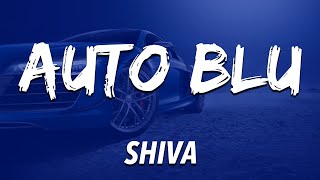 Shiva - AUTO BLU (Testo/Lyrics)