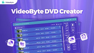 VideoByte DVD Creator - Burn and Create DVD Easily in Seconds