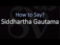 how to pronounce siddhartha gautama correctly