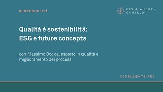 Qualità è sostenibilità: ESG e future concepts - con Massimo Bocca