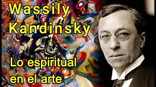 Wassily Kandinsky: De lo Espiritual en el Arte | El Arte Abstracto