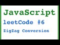 LeetCode 6  ZigZag Conversion |  JavaScript & algorithm