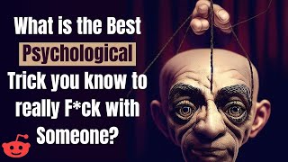 Psychological Tricks to F*ck With People's Minds (r/AskReddit, Reddit Stories)