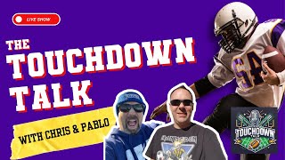 The Touchdown Talk with Pablo & Chris - Week 11