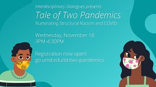 Interdisciplinary Dialogue presents Tale of Two Pandemics: Illuminating Structural Racism and COVID