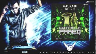 Mr Saik Ft Fiti X  - Contra La Pared (Official Remix)