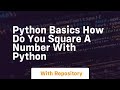 Python basics how do you square a number with python