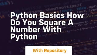 Python basics how do you square a number with python
