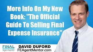 The Official Guide To Selling Final Expense Insurance - Buy My Book!