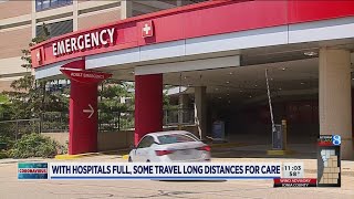 ‘They were too full’: With hospitals at capacity, some forced to travel for care