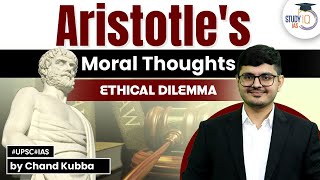 Aristotle's  Moral Thoughts | Ethical Dilemma | UPSC
