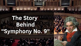 The Story Behind the Symphony No. 9 by Beethoven