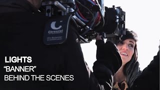 LIGHTS - The Making of Banner [Behind The Scenes Video]