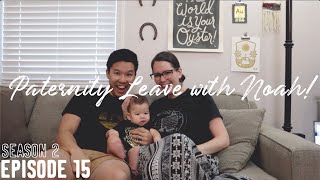 S2E15 | Paternity Leave With Noah! - Week 2