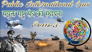 #सयुक्त राष्ट्र संघ की स्थापना। #LL.B second year #Sem-3rd #Public international law #By Goswami Sir