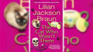 The Cat Who Wasn't There by Lilian Jackson Braun (The Cat Who... #14) |Cozy Mysteries Audiobook