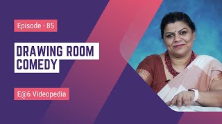 Drawing Room Comedy | E@6 Videopedia | TES | Kalyani Vallath | NTA NET, K SET, G SET, WB SET, GATE