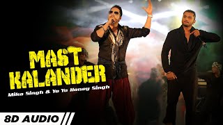 Mast Kalander (8D Audio🎧) | Mika Singh | Yo Yo Honey Singh | Latest Punjabi Song 2022