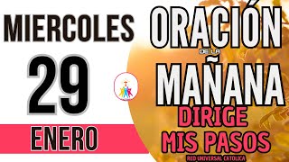 ORACION DE LA MAÑANA DE HOY MIERCOLES 29 DE ENERO DEL 2025