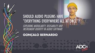 Exploring Modularity, Reusability, and Instrument Identity in Audio Software - Gonçalo Bernardo