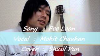 Pee Loon cover song by Shusil Pun,, Once Upon A Time In Mumbai