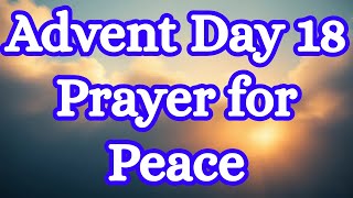 Advent Day 18 Prayer | Peace When Life Feels Overwhelming