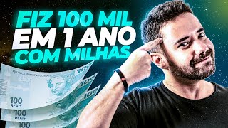 Como Lucrei Mais De 100 Mil Em 1 Ano Com Milhas Aéreas