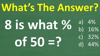 8 is what % of 50? This Simple Math Problem Will Stump A LOT of People!