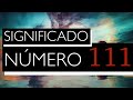 significado del número 111 cuál es el significado del número 111 en la numerología