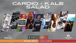 Cardio + Kale Salad | Excuseless 30 Day Health Challenge