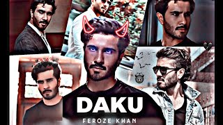 Daku ft. Feroze Khan 😈 | Daku × Feroze Khan edit status | Daku Song WhatsApp status |#dakueditstatus