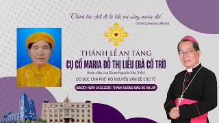 Thánh Lễ An Táng Cụ Cố Maria Đỗ Thị Liễu (Bà Cố Trí) | Giáo Họ Nhà Xứ An Lập