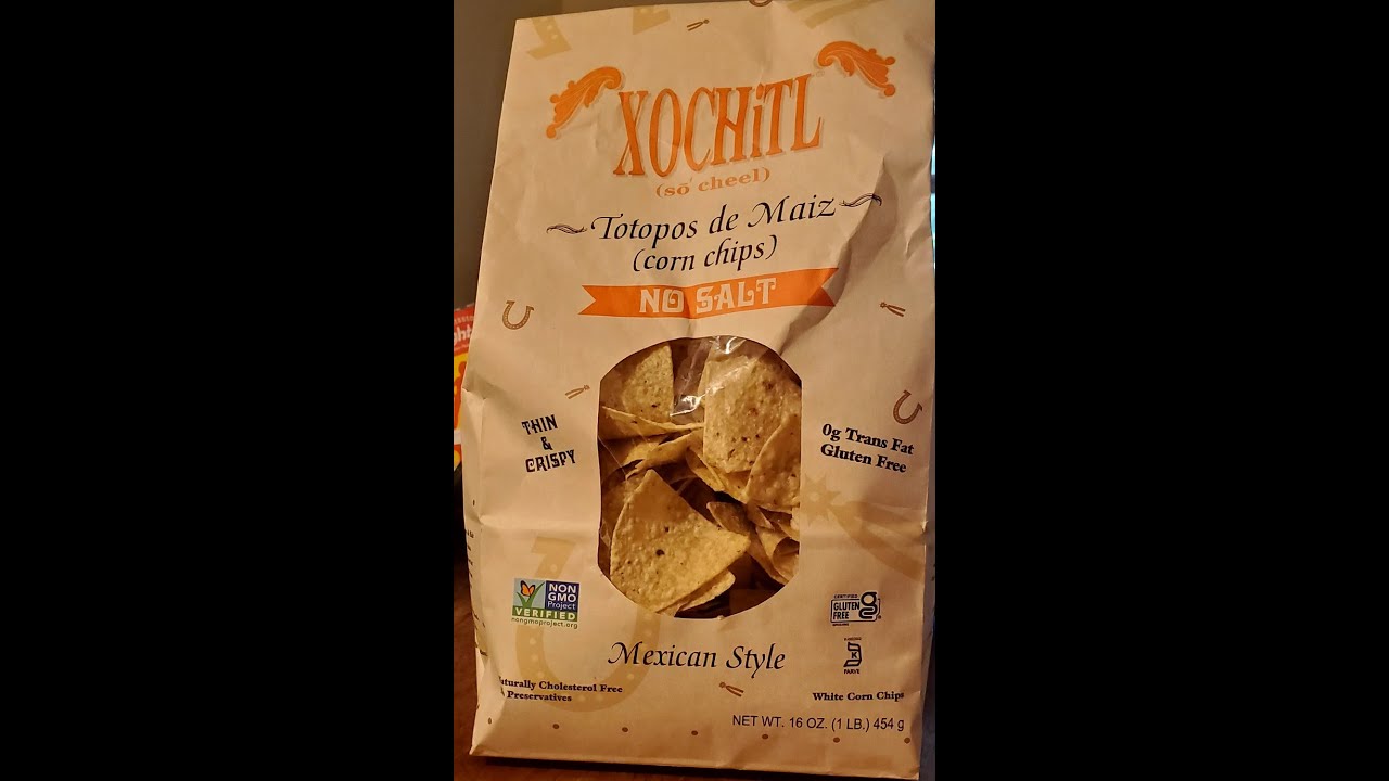 Xochitl Totopos De Maiz No Salt Mexican-Style Corn Chips Review - YouTube