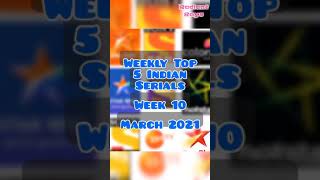 #Shorts Weekly Top 5 Indian TV Serials - Week 10 - March 2021