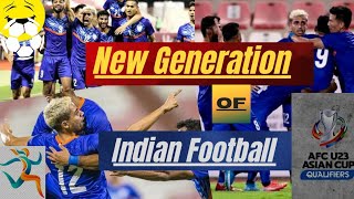 The Next Generation of Indian Football🤩 || Indian🇮🇳 U-23 Team⚽ || AFC U-23 Qualifiers Performance🔥💙