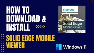 How to Download and Install Solid Edge Mobile Viewer For Windows