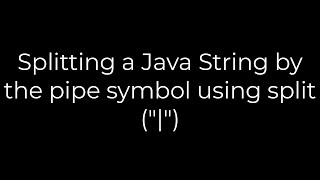Java :Splitting a Java String by the pipe symbol using split("|")(5solution)