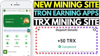 Free TRX Mining Website |  Best TRON Earning Apps in 2025 | New TRX Investment Platform