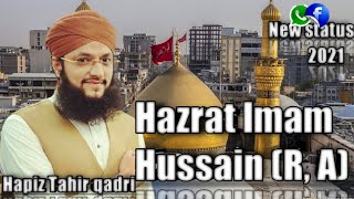 Muharram ispeshal new status hapiz Tahir qadri Karbala WhatsApp status 2021 imam Hussain( R, A)