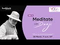 13 | Meditate with Daaji | Yoga for Unity and Well-being