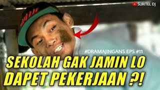 DRAMAJINGANS Eps.11 - SEKOLAH GAK JAMIN LO DAPAT PEKERJAAN?! #Shorts