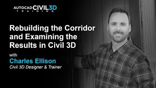 Rebuilding the Corridor and Examining the Results in Civil 3D