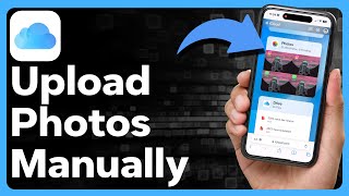 How To Upload Photos Manually To iCloud