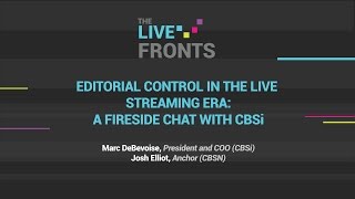 The Live Fronts - EDITORIAL CONTROL IN THE LIVE STREAMING ERA: FIRESIDE CHAT WITH CBSi